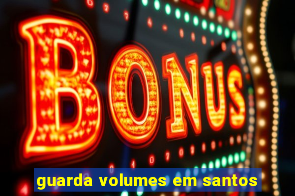 guarda volumes em santos